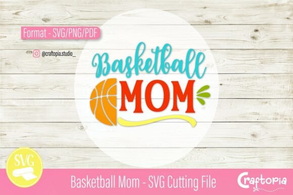 Basketball Mom – SVG Cutting File