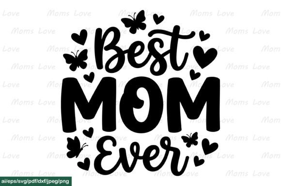 Best MOM Ever Mothers Day SVG PNG Eps