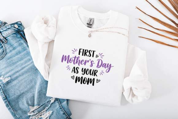 First Mother’s Day As Your Mom SVG