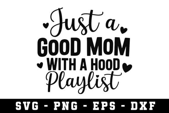 Just a Good Mom SVG Cut File: A Designer's Review