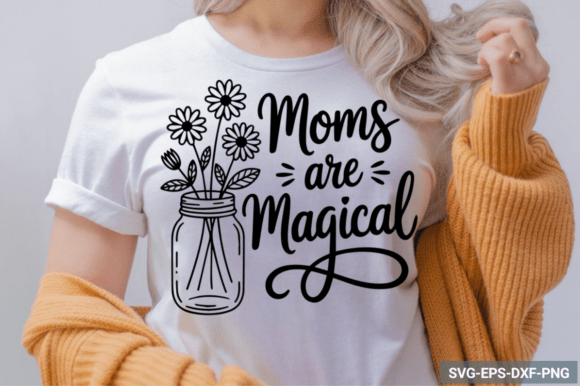 Moms Are Magical SVG Design, Mom SVG