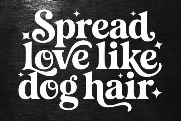 Spread Love Like Dog Hair SVG PNG