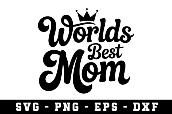 Worlds Best Mom Svg: A Designer’s Real-World Review